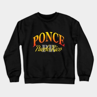 City Pride: Ponce, Puerto Rico Crewneck Sweatshirt